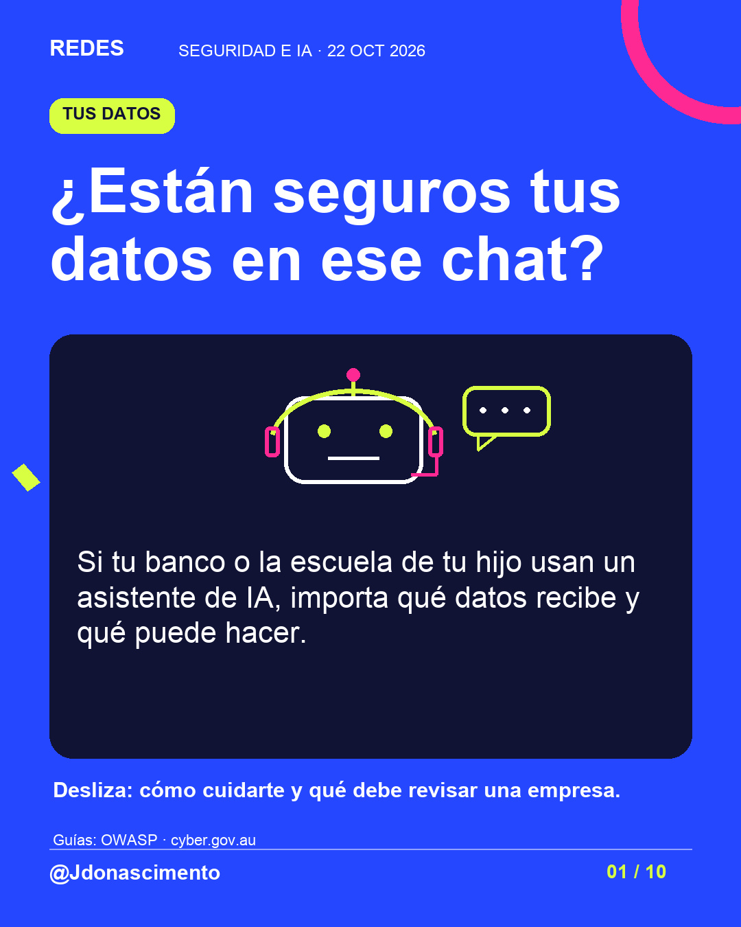¿Están seguros tus datos en ese chat?. Si tu banco o la escuela de tu hijo usan un asistente de IA, importa qué datos recibe y qué puede hacer. Desliza: cómo cuidarte y qué debe revisar una empresa. Ilustración de un agente virtual con auriculares y un globo de conversación.