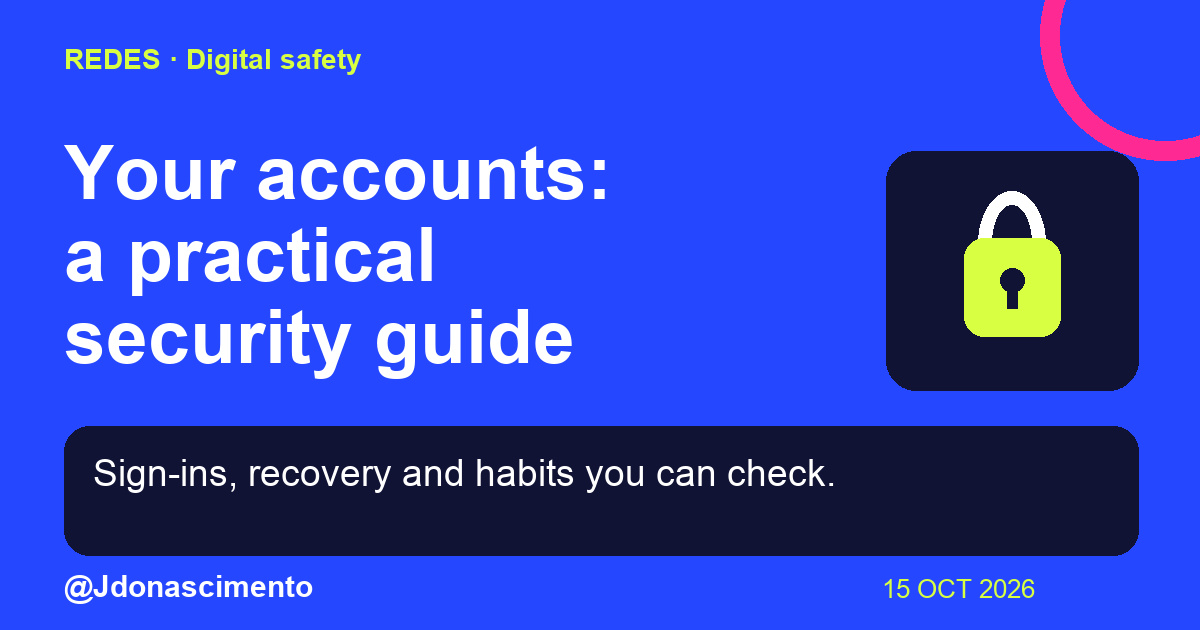 Blue background, dark cards and lime and pink accents. Your accounts: a practical security guide Sign-ins, recovery and habits you can check. @Jdonascimento.