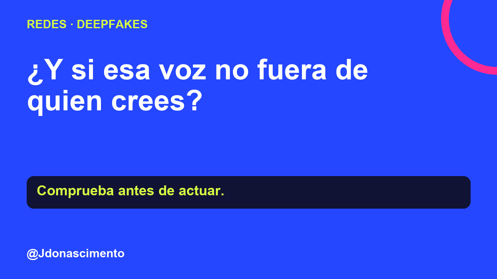 ¿Y si esa voz no fuera de quien crees? Deepfakes: qué comprobar antes de confiar en un audio o un video. @Jdonascimento.