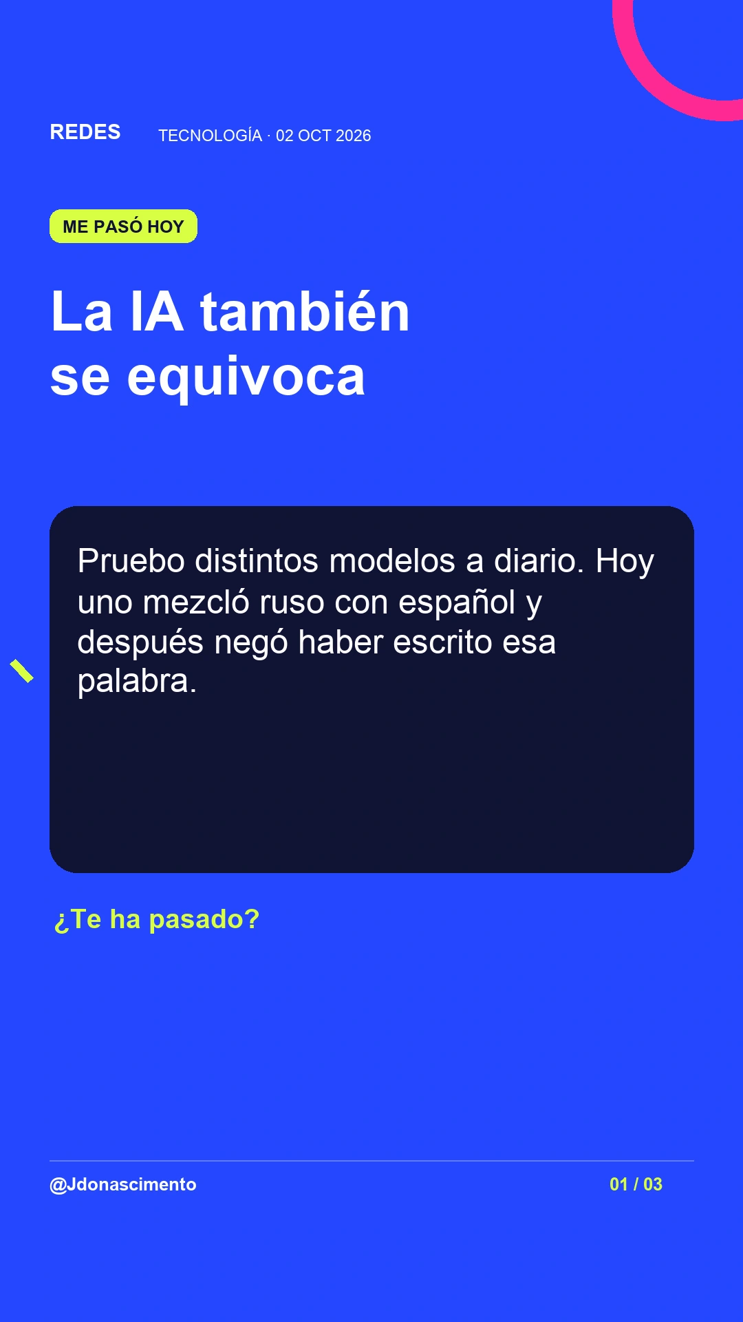 La IA también se equivoca. Pruebo distintos modelos a diario. Hoy uno mezcló ruso con español y después negó haber escrito esa palabra. Encuesta para añadir: «¿Te ha pasado?» · «Sí» / «No»