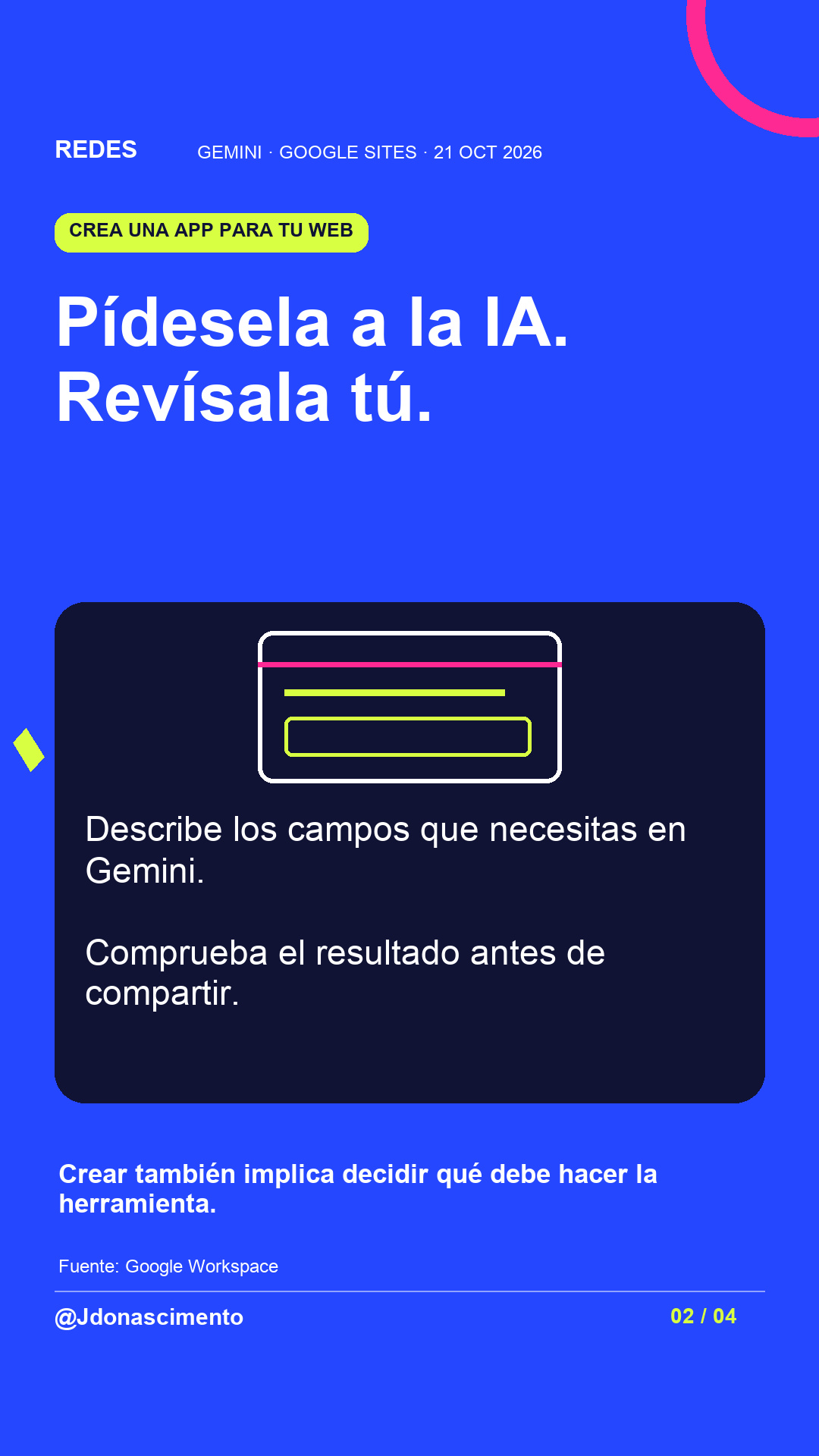 Pídesela a la IA. Revísala tú.. Describe los campos que necesitas en Gemini. Comprueba el resultado antes de compartir.. Crear también implica decidir qué debe hacer la herramienta.. Esquema ilustrativo.