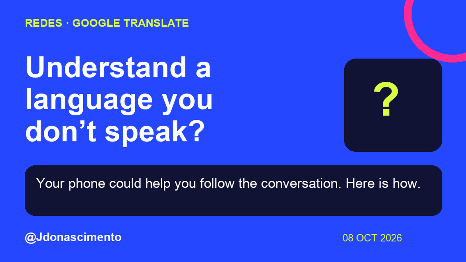 Blue background, dark cards and lime and pink accents. Understand a language you don’t speak? Your phone could help you follow the conversation. Here is how. @Jdonascimento.