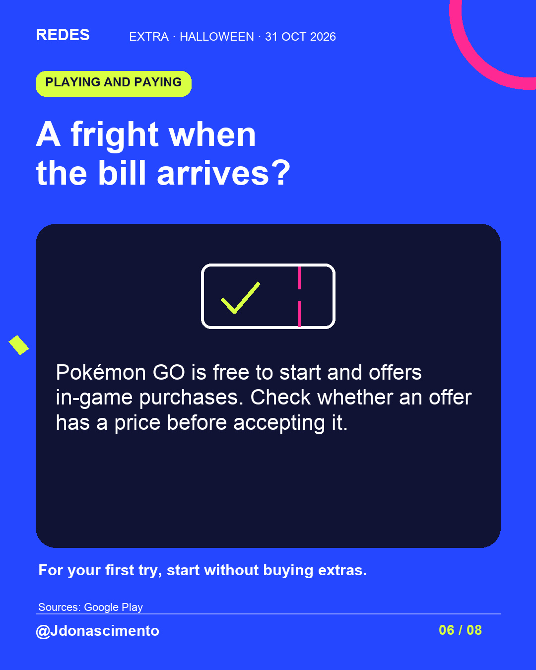 Electric blue background, midnight card and original line illustration about Halloween and digital creatures; not a game screenshot. A fright when the bill arrives?. Pokémon GO is free to start and offers in-game purchases. Check whether an offer has a price before accepting it. For your first try, start without buying extras.. Sources: Google Play. @Jdonascimento.