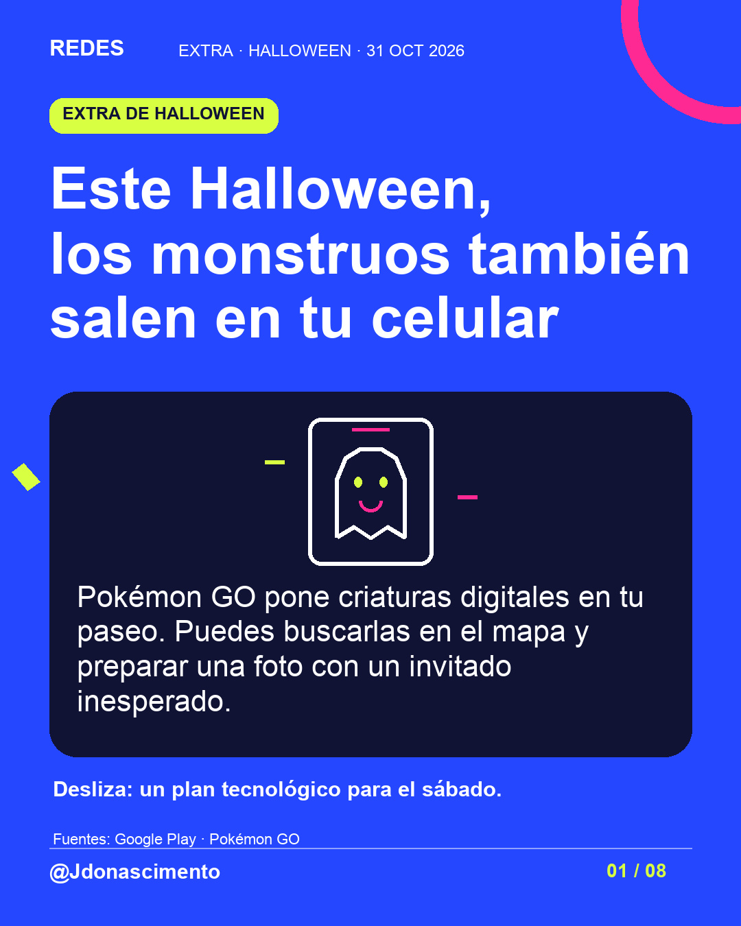 Fondo azul eléctrico, tarjeta medianoche e ilustración lineal original sobre Halloween y criaturas digitales; no es una captura del juego. Este Halloween, los monstruos también salen en tu celular. Pokémon GO pone criaturas digitales en tu paseo. Puedes buscarlas en el mapa y preparar una foto con un invitado inesperado. Desliza: un plan tecnológico para el sábado.. Fuentes: Google Play · Pokémon GO. @Jdonascimento.