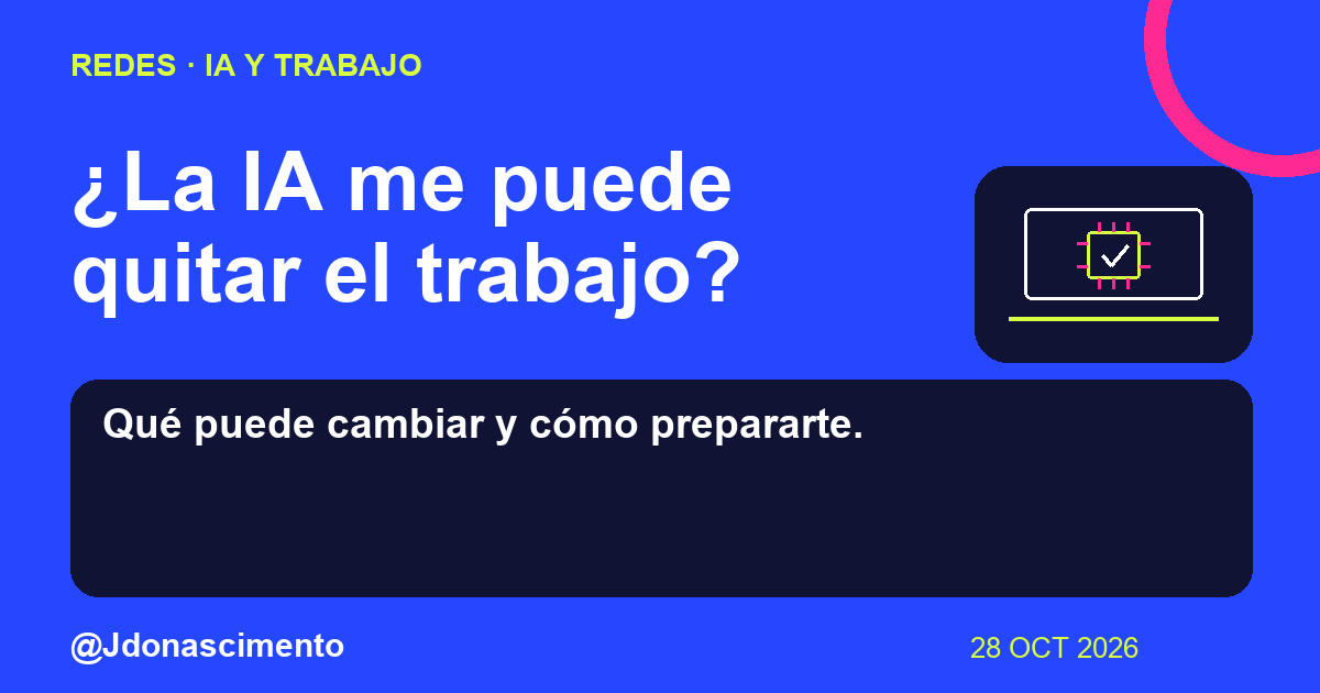 Fondo azul eléctrico, tarjeta medianoche e ilustración lineal original sobre IA y trabajo. ¿La IA me puede quitar el trabajo?. Qué puede cambiar y cómo prepararte.. Fuentes: OIT · OCDE. @Jdonascimento.
