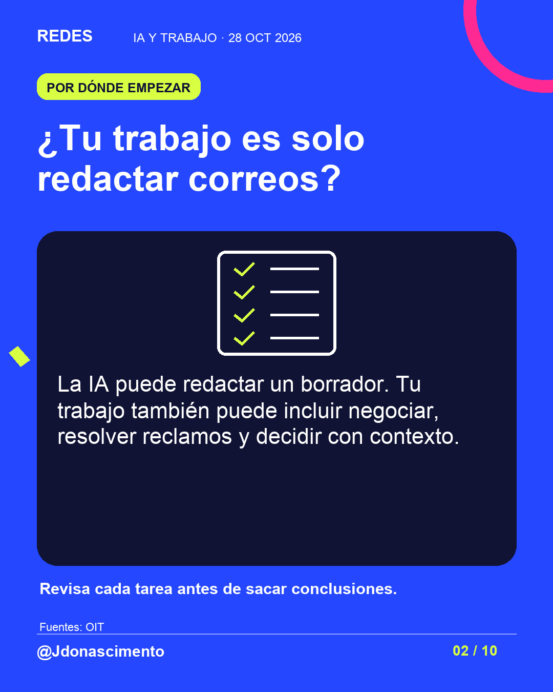 Fondo azul eléctrico, tarjeta medianoche e ilustración lineal original sobre IA y trabajo. ¿Tu trabajo es solo redactar correos?. La IA puede redactar un borrador. Tu trabajo también puede incluir negociar, resolver reclamos y decidir con contexto. Revisa cada tarea antes de sacar conclusiones.. Fuentes: OIT. @Jdonascimento.