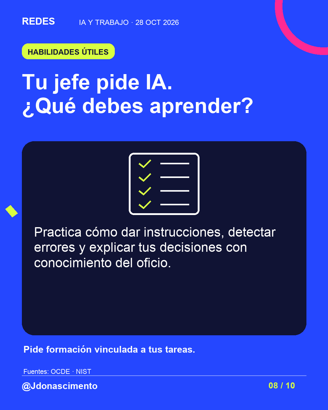 Fondo azul eléctrico, tarjeta medianoche e ilustración lineal original sobre IA y trabajo. Tu jefe pide IA. ¿Qué debes aprender?. Practica cómo dar instrucciones, detectar errores y explicar tus decisiones con conocimiento del oficio. Pide formación vinculada a tus tareas.. Fuentes: OCDE · NIST. @Jdonascimento.