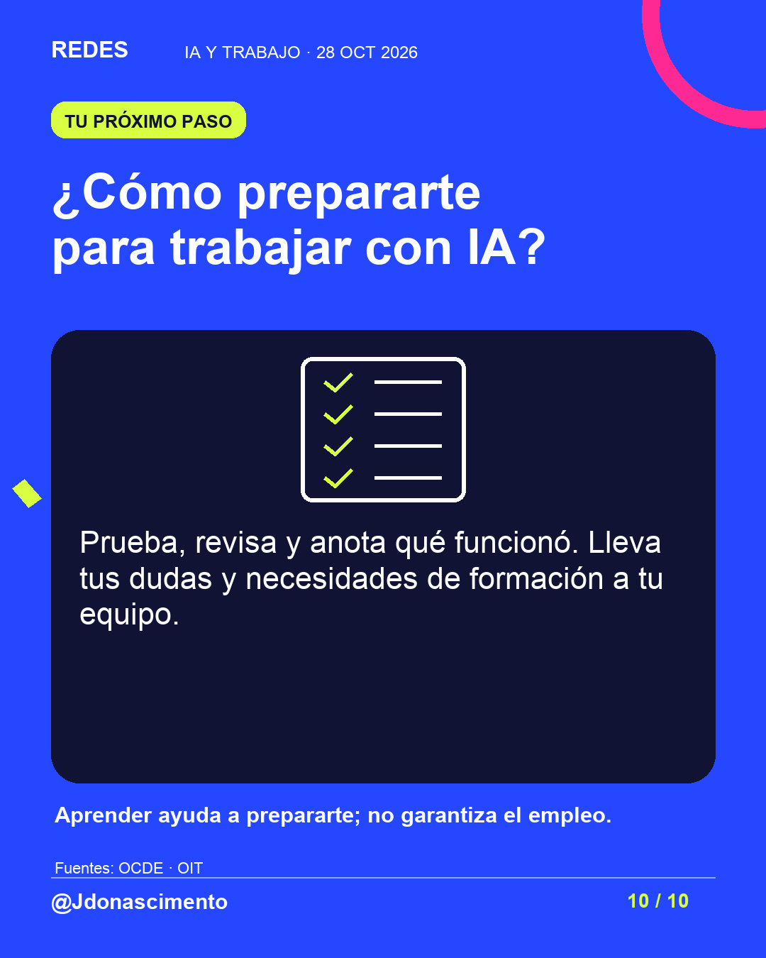 Fondo azul eléctrico, tarjeta medianoche e ilustración lineal original sobre IA y trabajo. ¿Cómo prepararte para trabajar con IA?. Prueba, revisa y anota qué funcionó. Lleva tus dudas y necesidades de formación a tu equipo. Aprender ayuda a prepararte; no garantiza el empleo.. Fuentes: OCDE · OIT. @Jdonascimento.
