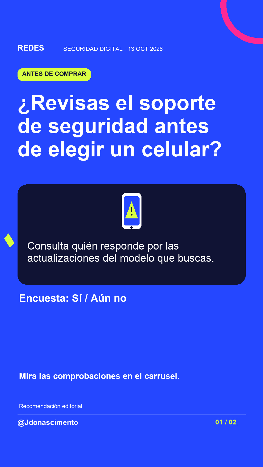 Fondo azul, tarjetas oscuras y acentos lima y fucsia. ¿Revisas el soporte de seguridad antes de elegir un celular? Consulta quién responde por las actualizaciones del modelo que buscas. Encuesta: Sí / Aún no Mira las comprobaciones en el carrusel. Recomendación editorial @Jdonascimento.