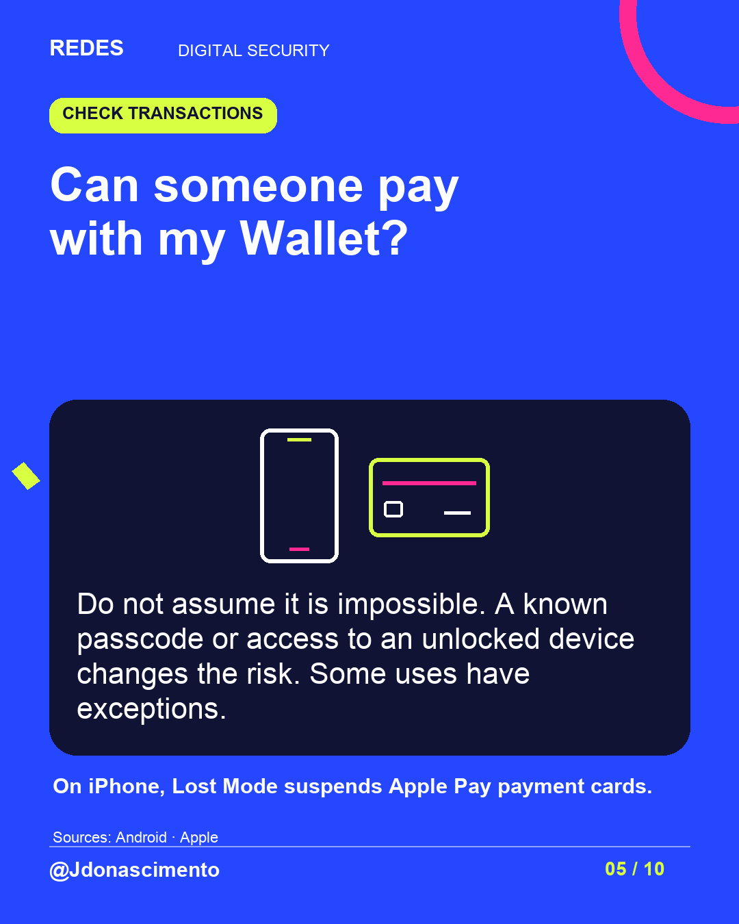 Electric blue background, midnight card and original line illustration about phone security. Can someone pay with my Wallet?. Do not assume it is impossible. A known passcode or access to an unlocked device changes the risk. Some uses have exceptions. On iPhone, Lost Mode suspends Apple Pay payment cards.. Sources: Android · Apple. @Jdonascimento.