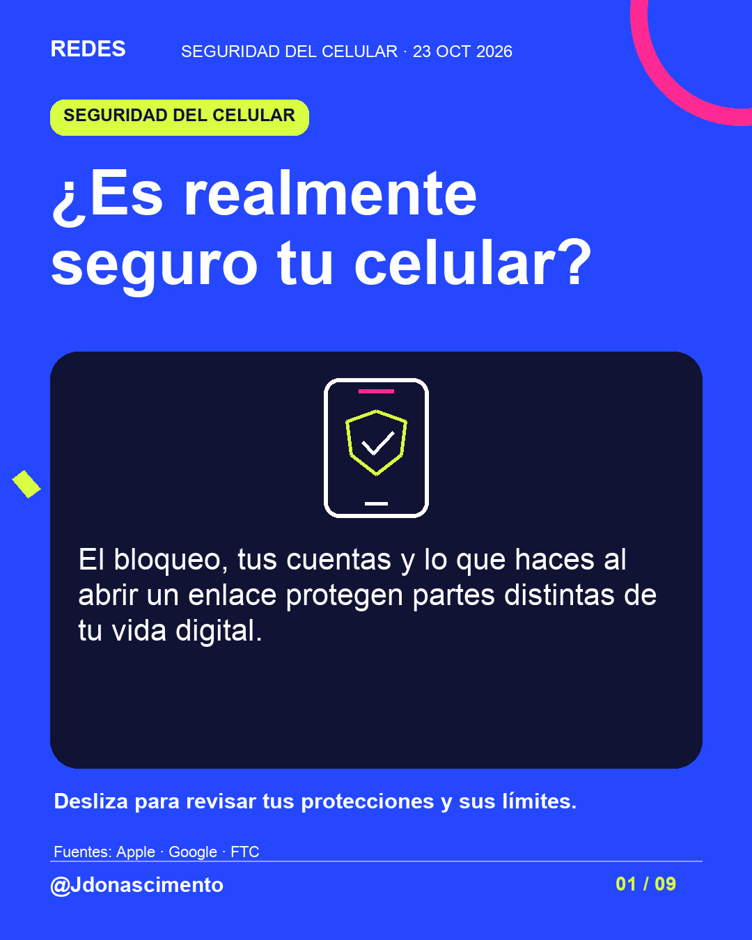 Fondo azul, tarjeta medianoche y dibujo lineal ilustrativo. ¿Es realmente seguro tu celular?. El bloqueo, tus cuentas y lo que haces al abrir un enlace protegen partes distintas de tu vida digital. Desliza para revisar tus protecciones y sus límites.. Fuentes: Apple · Google · FTC. @Jdonascimento.