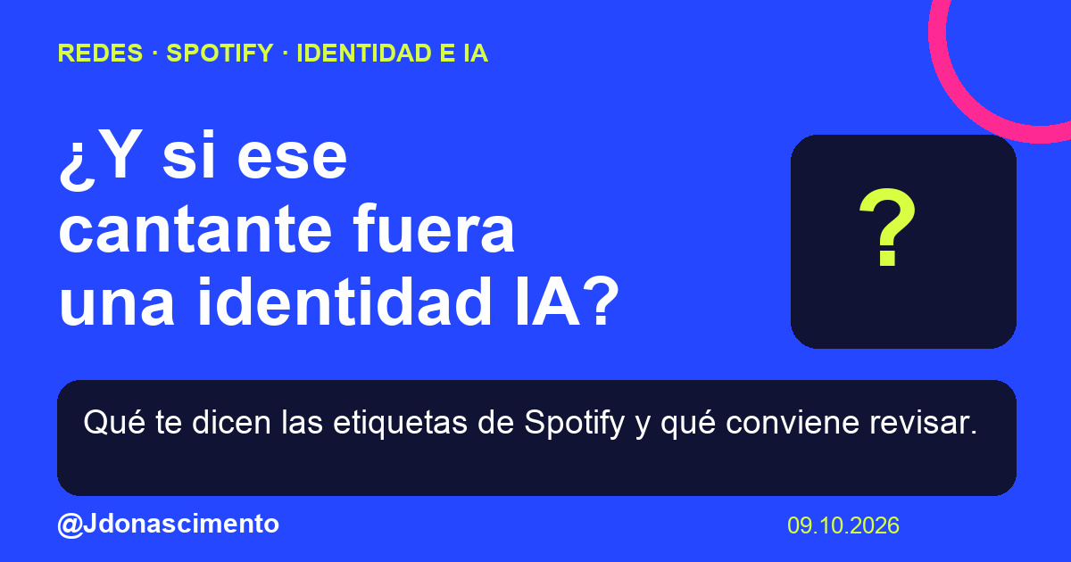 Fondo azul, tarjetas oscuras y acentos lima y fucsia. ¿Y si ese cantante fuera una identidad IA? Qué te dicen las etiquetas de Spotify y qué conviene revisar. @Jdonascimento.