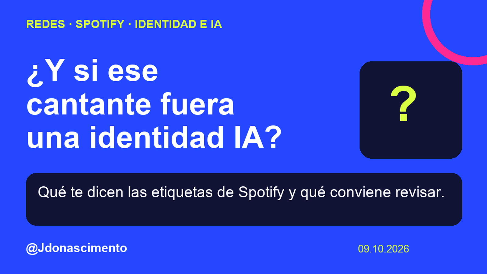 Fondo azul, tarjetas oscuras y acentos lima y fucsia. ¿Y si ese cantante fuera una identidad IA? Qué te dicen las etiquetas de Spotify y qué conviene revisar. @Jdonascimento.
