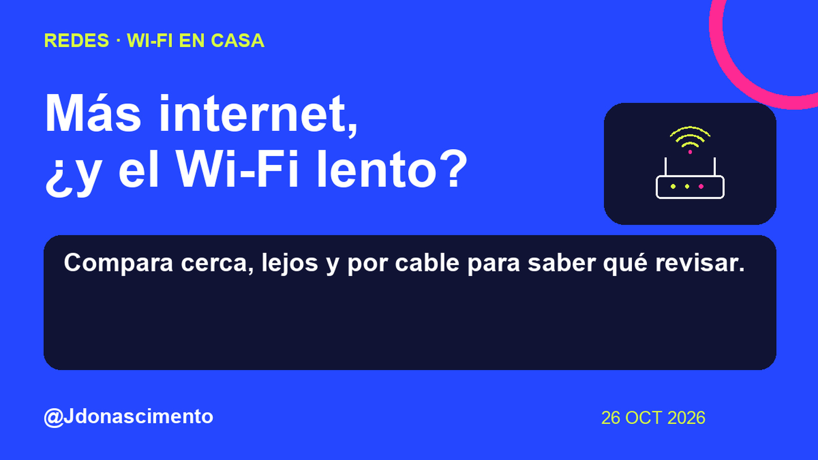 Fondo azul eléctrico, tarjeta medianoche e ilustración lineal de conexiones de red. Más internet, ¿y el Wi-Fi lento?. Compara cerca, lejos y por cable para saber qué revisar.. Fuentes: Which? · TP-Link. @Jdonascimento.